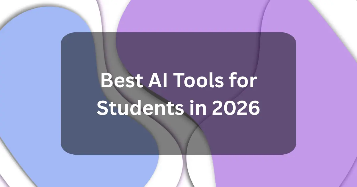 Best AI tools for students 2026 for law, medical, engineering, accounting and university students to improve studying, research and productivity