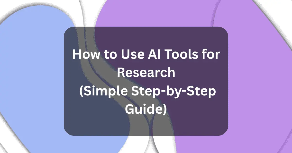 How to use AI Tools for research with a simple step by step workflow